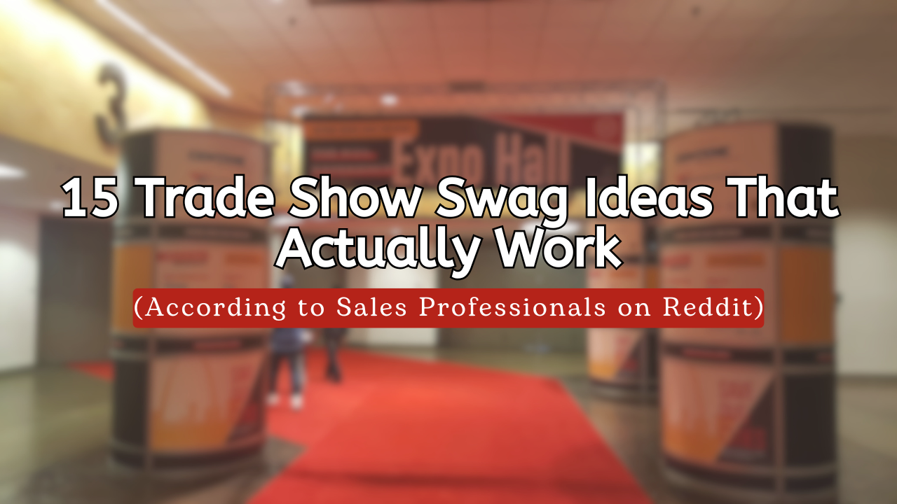 15-trade-show-swag-ideas-that-work-sales-reddit
